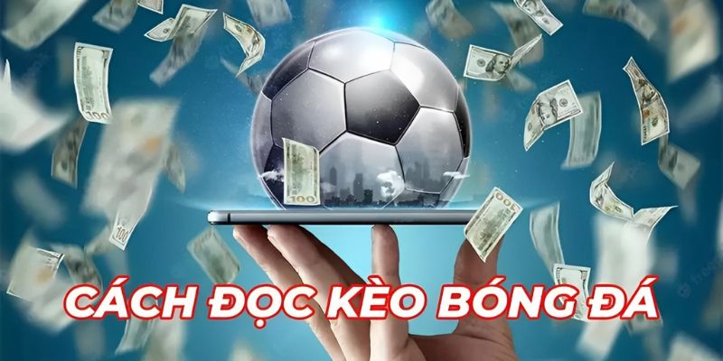 Cách đọc kèo bóng đá 88CLB dễ dàng người chơi cần biết