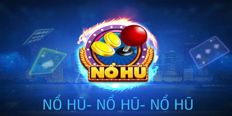 Ưu điểm nổ hũ 90