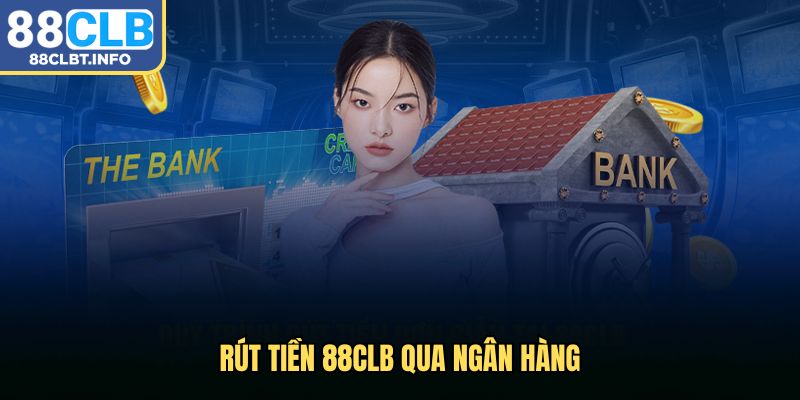 Rút tiền qua ngân hàng